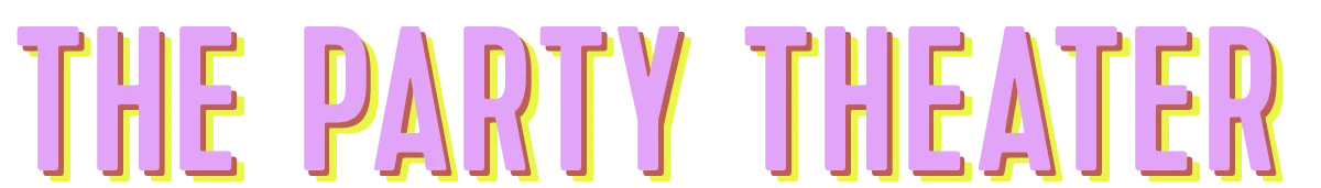 The Party Theater wordmark in pink, yellow and gray lettering